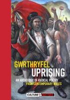 Gwrthryfel / Uprising! - An Anthology of Radical Poetry from Contemporary  Wales: An Anthology of Radical Poetry from Contemporary Wales