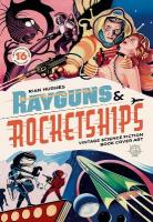 Rayguns and Rocketships: Revised Edition: Vintage Science Fiction Book Cover Art 2nd ed.