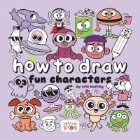 How to Draw Cool Characters: Step-by-step art for kids
