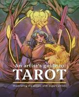 Artist's Guide to Tarot: Illustrating the arcana with expert artists