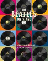 Beatles on Vinyl: The Must Have Records for Your Collection