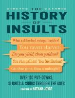 History of Insults: Over 100 Put-Downs, Slights & Snubs Through the Ages