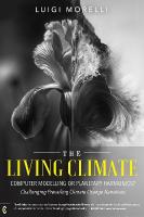 Living Climate: Computer Modelling or Planetary Harmonics? - Challenging Prevailing Climate  Change Narratives