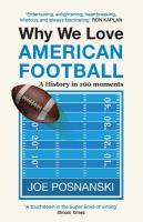 Why We Love American Football: A History in 100 Moments