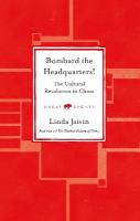 Bombard the Headquarters!: The Cultural Revolution in China