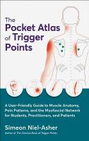 Pocket Atlas of Trigger Points: A User-Friendly Guide to Muscle Anatomy, Pain Patterns, and the Myofascial  Network for Students, Practitioners, and Patients