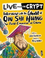 Live from the crypt: Interview with the ghost of Qin Shi Huang Illustrated edition