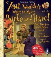 You Wouldn't Want To Meet Burke and Hare! Illustrated edition