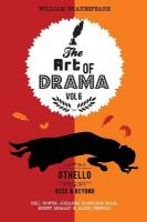 Art of Drama, Volume 6: Othello: A critical guide for GCSE & A-level students