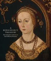 Renaissance Treasury: The Schroder Collection at the Holburne Museum