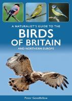 Naturalist's Guide to the Birds of Britain and Northern Europe 3rd edition