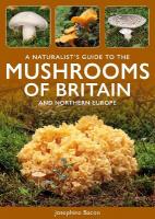 Naturalist's Guide to the Mushrooms of Britain and Northern Europe 3rd edition