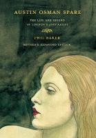 Austin Osman Spare: The Life and Legend of London's Lost Artist Revised Edition, Revised Edition