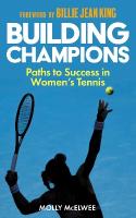 Building Champions: Paths to Success in Womens Tennis