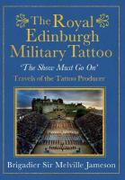 Royal Edinburgh Military Tattoo: 'The Show Must Go On' Travels of The Tattoo Producer