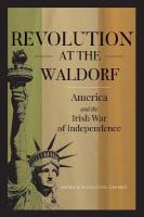 Revolution at the Waldorf: America and the Irish War of Independence 2022