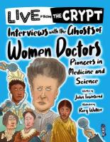 Interviews with the ghosts of women doctors Illustrated edition