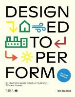 Designed to Perform: An Illustrated Guide to Delivering Energy Efficient Homes 2nd edition
