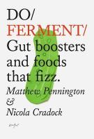 DO/ Ferment: Gut boosters and foods that fizz.