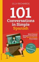 101 Conversations in Simple Spanish: Short Natural Dialogues to Improve Your Spoken Spanish From Home