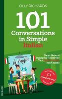 101 Conversations in Simple Italian: Short, Natural Dialogues to Improve Your Spoken Italian from Home