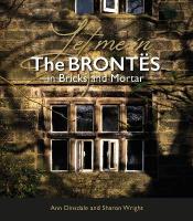 Let Me In: The Brontës in Bricks and Mortar