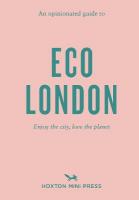 Opinionated Guide to Eco London: Enjoy the city, look after the planet