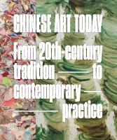Chinese Art Today: From 20th-Century Tradition to Contemporary Practice