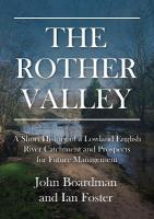 Rother Valley: A Short History of a Lowland English River Catchment and Prospects for  Future Management