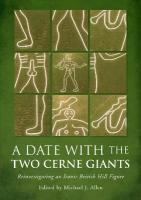 Date with the Two Cerne Giants: Reinvestigating an Iconic British Hill Figure (The National Trust  Excavations 2020)
