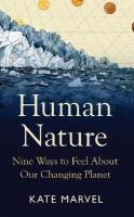 Human Nature: Nine Ways to Feel About Our Changing Planet