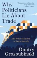Why Politicians Lie About Trade: ...and What You Need to Know About It