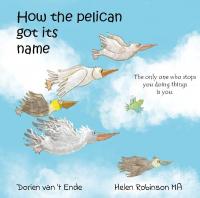 HOW THE PELICAN GOT ITS NAME 2022