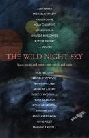 Wild Night Sky: space stories and poetry, new worlds and earth