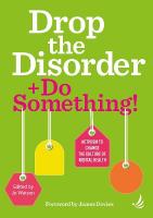 Drop the Disorder plus Do Something!: Activism to change the culture of mental health