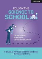 Follow the Science to School: Evidence-based Practices for Elementary  Education