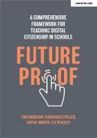 Futureproof: A comprehensive framework for teaching digital citizenship in  schools