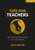 Tips for Teachers: 400plus ideas to improve your teaching