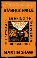 Smoke Hole: Looking to the Wild in the Time of the Spyglass