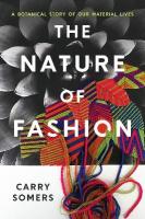 Nature of Fashion: A Botanical Story of Our Material Lives