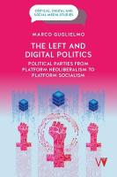 Left and Digital Politics: Political Parties from Platform Neoliberalism to Platform Socialism