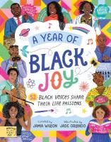 Year of Black Joy: 52 Black Voices Share Their Life Passions