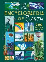 Lift-the-Flap Encyclopaedia of Planet Earth: 200 Flaps to Explore
