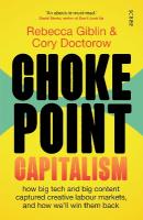 Chokepoint Capitalism: how big tech and big content captured creative labour markets, and how well  win them back