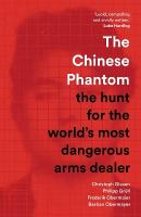 Chinese Phantom: the hunt for the worlds most dangerous arms dealer