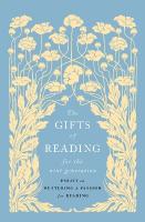 Gifts of Reading for the Next Generation: Essays on Nurturing a Passion for Reading