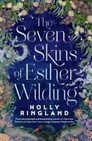 Seven Skins of Esther Wilding: From the author of The Lost Flowers of Alice Hart, now a major Amazon Prime  series