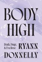 Body High: Death, Drugs, and Eva Hesse New edition