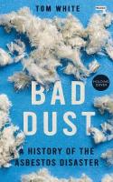 Bad Dust: A History of the Asbestos Disaster New edition