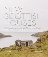 New Scottish Houses: Contemporary architecture and living in the landscape